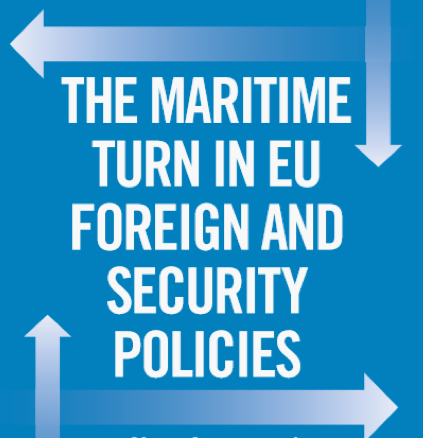 The Maritime Turn in EU Foreign and Security Policies (Riddervold, Marianne)