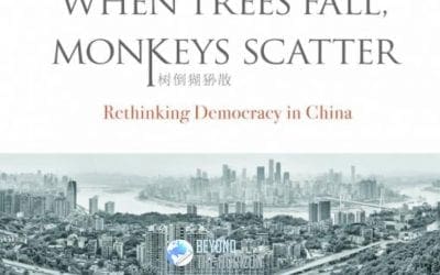 Book Review: When Trees Fall, Monkeys Scatter: Rethinking Democracy in China*