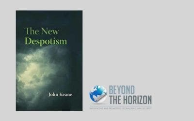 Book Review: The New Despotism, John Keane (2020)